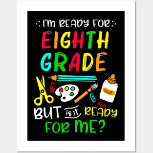 Back To School Ready For Eighth Grade First Day Of School Posters and Art